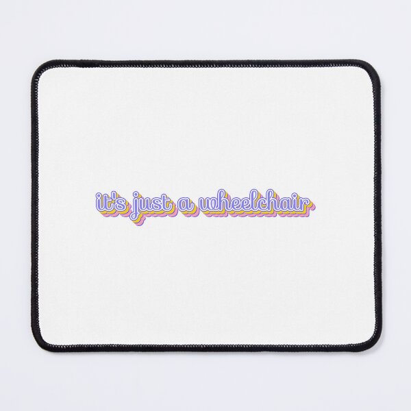 Item preview, It's Just a Wheelchair designed and sold by tissueissues.