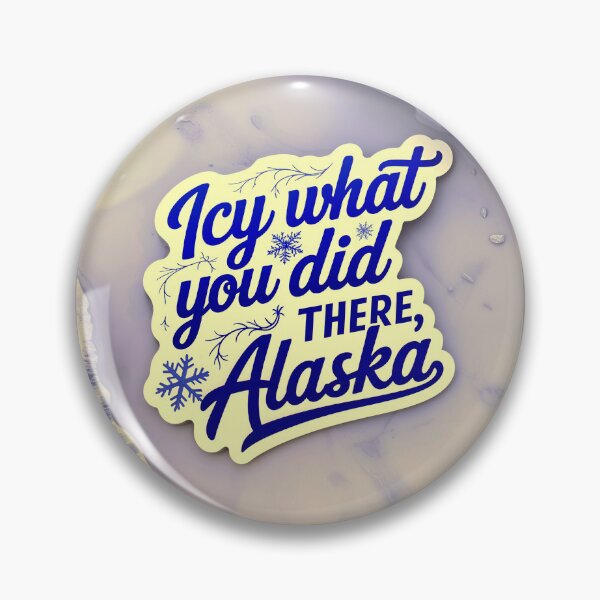 Item preview, Icy What You Did There Alaska Funny Quote designed and sold by TheArtOfPat.