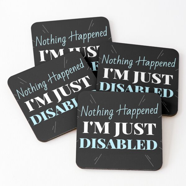 Item preview, Nothing Happened I'm Just Disabled Pins Stickers Magnets I'm Not Injured Hurt Disability Handicapped designed and sold by ChronicillnessT.
