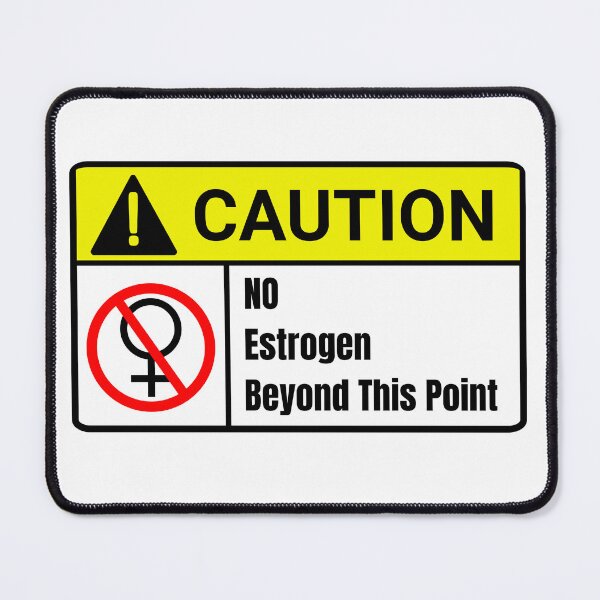 Item preview, No Estrogen Beyond This Point designed and sold by S4G Tees.