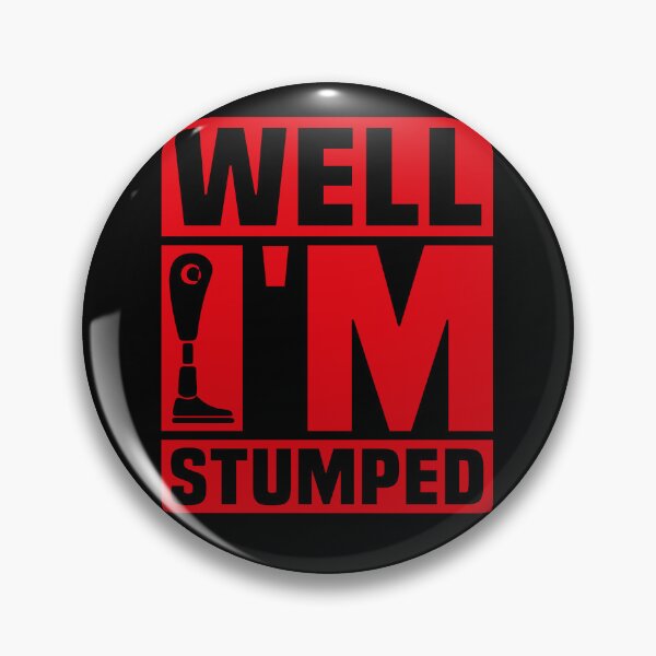 Item preview, "Well, I'm Stumped - Humorous graphics for the confident" designed and sold by KolbaVison.