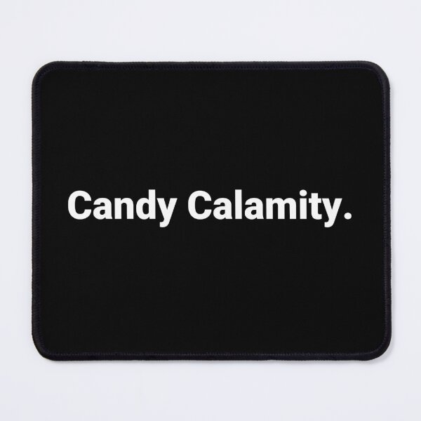 Item preview, Candy Calamity. designed and sold by Text-based T-Shirts and Gifts.