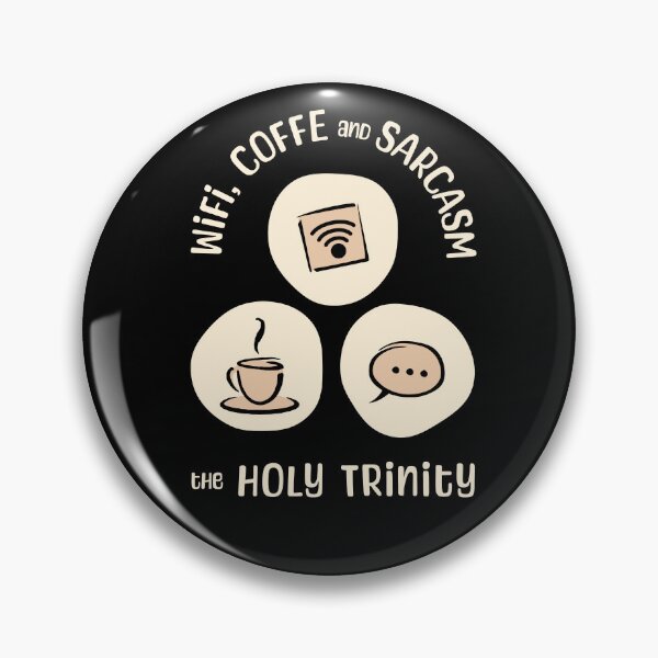 Item preview, WiFi Coffee and Sarcasm The Holy Trinity Funny Design designed and sold by QuirkPrint.