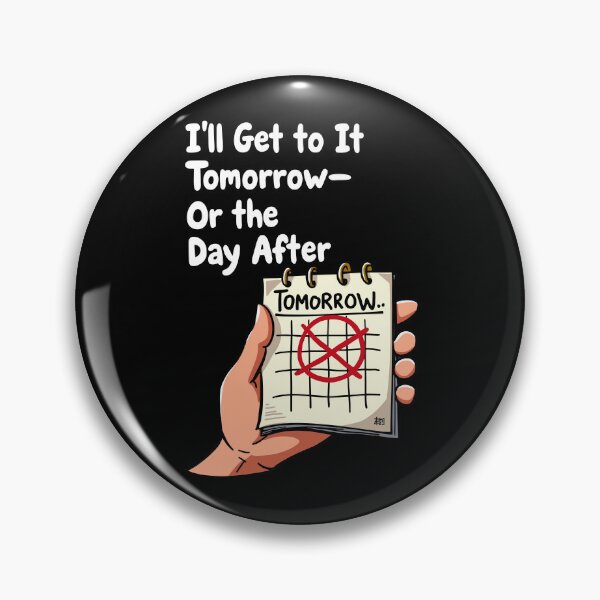 Item preview, I'll Get to It Tomorrow Funny Procrastination Design designed and sold by QuirkPrint.