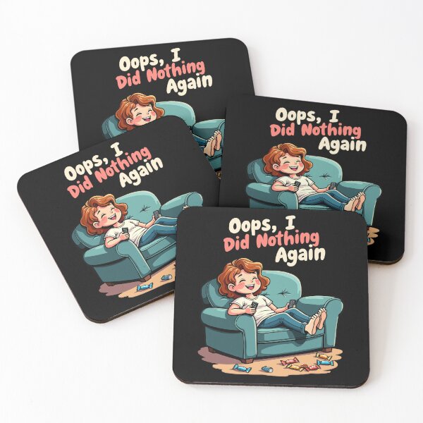 Item preview, Oops I Did Nothing Again Funny Lazy Day Design designed and sold by QuirkPrint.