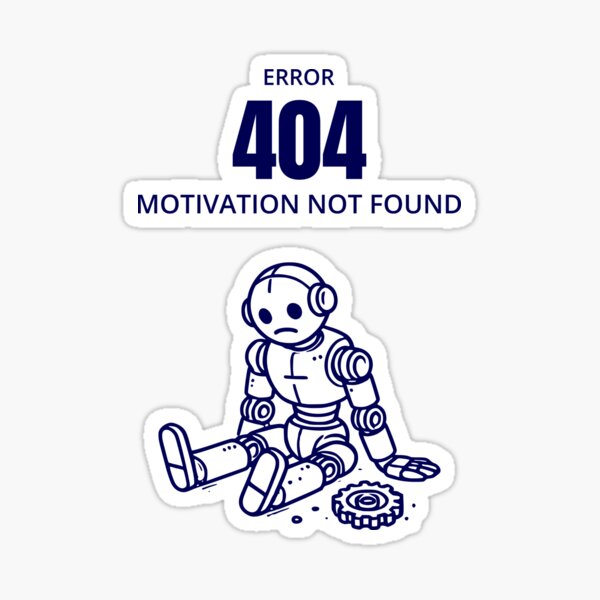 Item preview, Funny Error 404 Motivation Not Found Robot Design designed and sold by QuirkPrint.