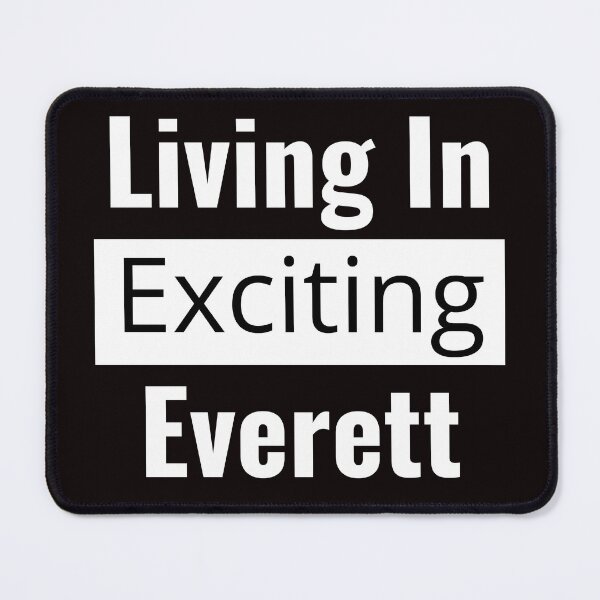 Artikelvorschau, Lassen Sie sich auf den Nervenkitzel ein: Leben Sie im aufregenden Everett – wo das Abenteuer niemals schläft! entworfen und verkauft von AlphaBetulia.
