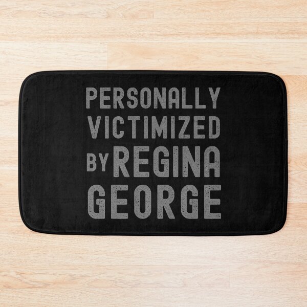Item preview, Personally Victimized by Regina George Funny Quotes Mean Girls Meangirls designed and sold by zptees.