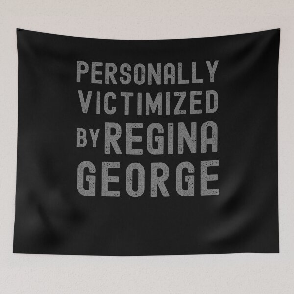 Item preview, Personally Victimized by Regina George Funny Quotes Mean Girls Meangirls designed and sold by zptees.