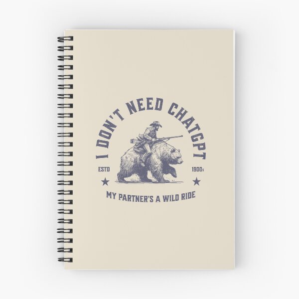 Item preview, I Don't Need ChatGPT My Partner's A Wild Ride designed and sold by A.I.  Took My Job!.