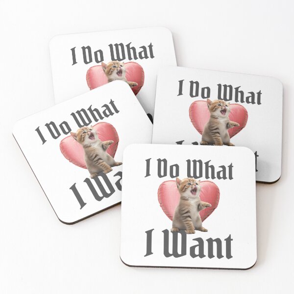 Item preview, I do what I want roaring kitten designed and sold by GuesthozGraphix.