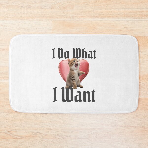 Item preview, I do what I want roaring kitten designed and sold by GuesthozGraphix.
