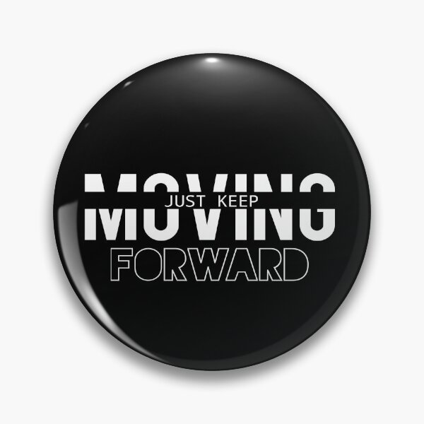 Item preview, JUST KEEP MOVING FORWARD designed and sold by Nunaprettyshop.