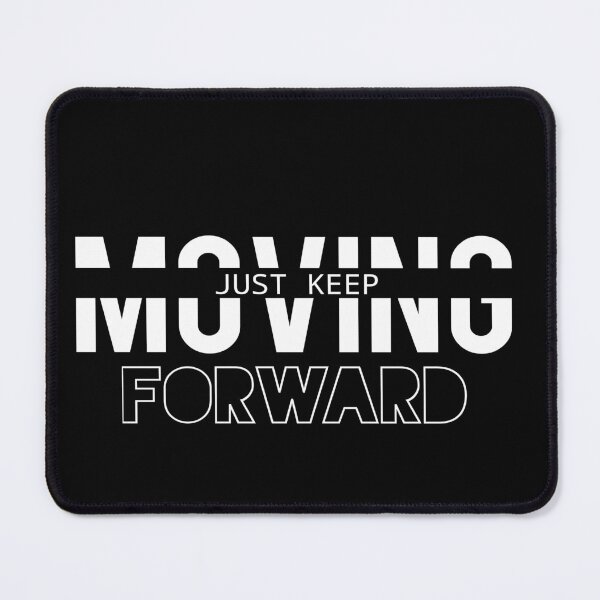 Item preview, JUST KEEP MOVING FORWARD designed and sold by Nunaprettyshop.