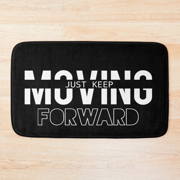 Item preview, JUST KEEP MOVING FORWARD designed and sold by Nunaprettyshop.