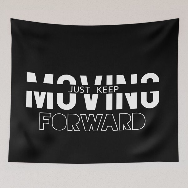 Item preview, JUST KEEP MOVING FORWARD designed and sold by Nunaprettyshop.