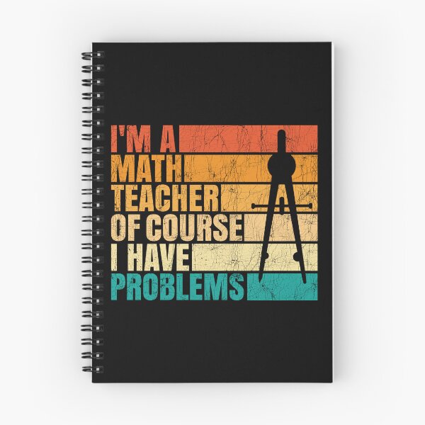 Item preview, I'm A Math Teacher Of Course I Have Problems designed and sold by Stick-Artistry.
