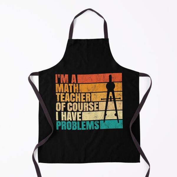 Item preview, I'm A Math Teacher Of Course I Have Problems designed and sold by Stick-Artistry.