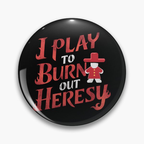 Item preview, I play to burn out heresy designed and sold by Heneket.