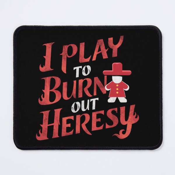 Item preview, I play to burn out heresy designed and sold by Heneket.