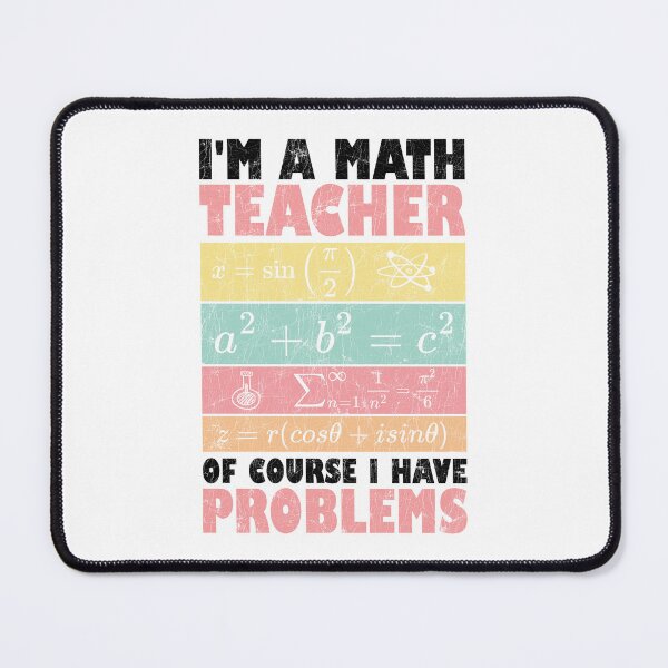 Item preview, Math Teacher I'm A Math Teacher Of Course I Have Problems designed and sold by Stick-Artistry.