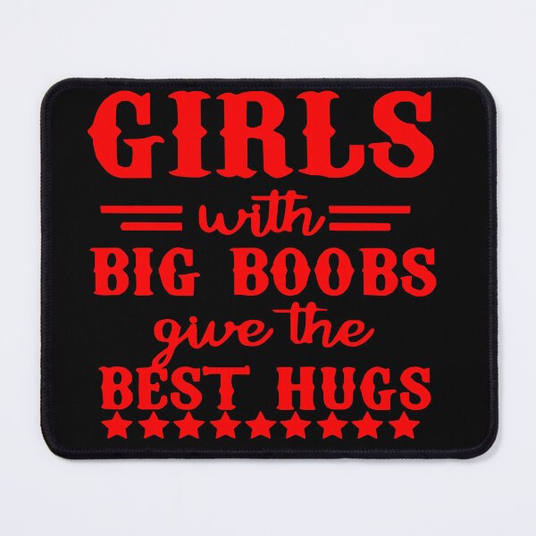 Item preview, Girls With Big Boobs Give The Best Hugs © WhiteTigerLLC.Com #USAPatriotGraphics designed and sold by WhiteTigerLLC.