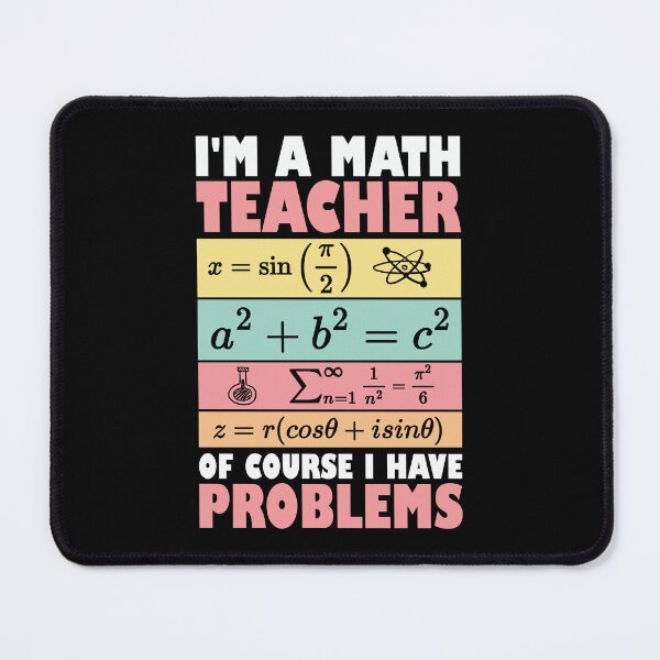 Item preview, Math Teacher I'm A Math Teacher Of Course I Have Problems designed and sold by Stick-Artistry.