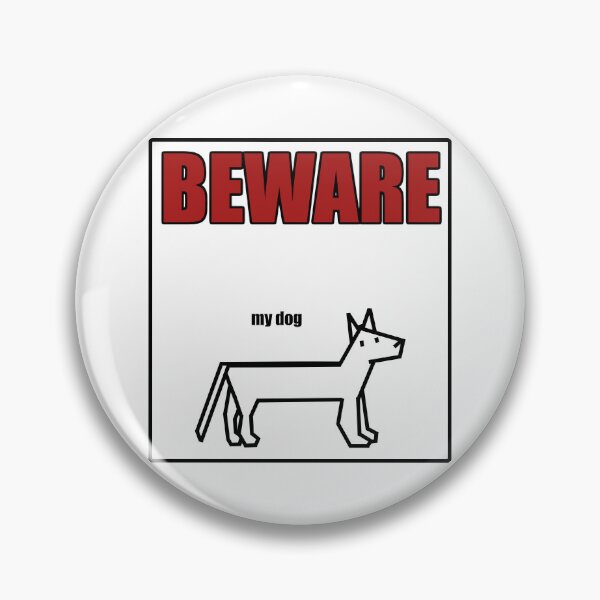 Item preview, BEWARE: my dog designed and sold by EricIsTired.