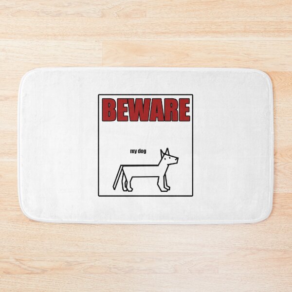 Item preview, BEWARE: my dog designed and sold by EricIsTired.