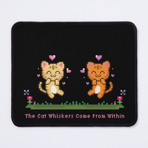 Item preview, the cat whiskers come from within - happy pixel cats designed and sold by starburnt.