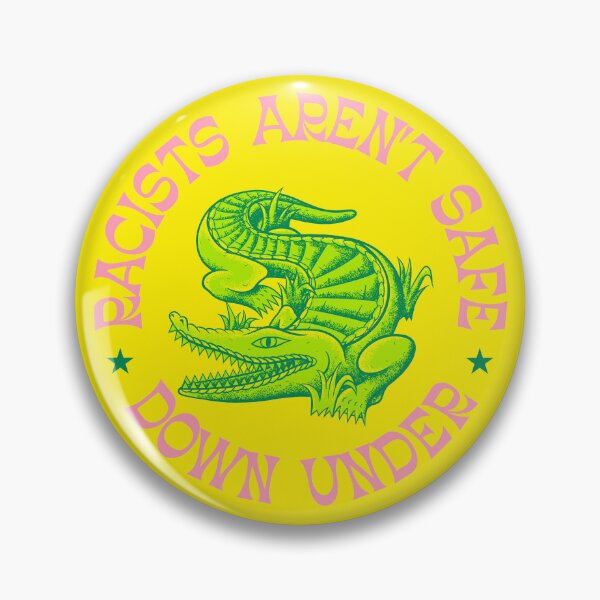 Item preview, Racists Aren't Safe Down Under - Australian Politics designed and sold by Picket Club.