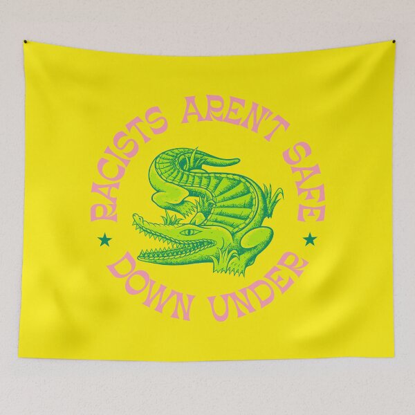 Item preview, Racists Aren't Safe Down Under - Australian Politics designed and sold by Picket Club.
