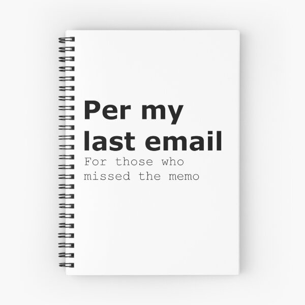 Item preview, Per My Last Email, For Those Who Missed the Memo designed and sold by Boddicca.