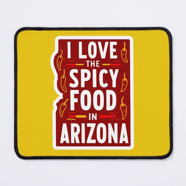 Item preview, I Love The Spicy Food In Arizona Quote designed and sold by TheArtOfPat.