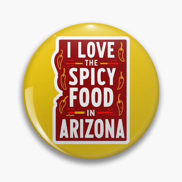 Item preview, I Love The Spicy Food In Arizona Quote designed and sold by TheArtOfPat.