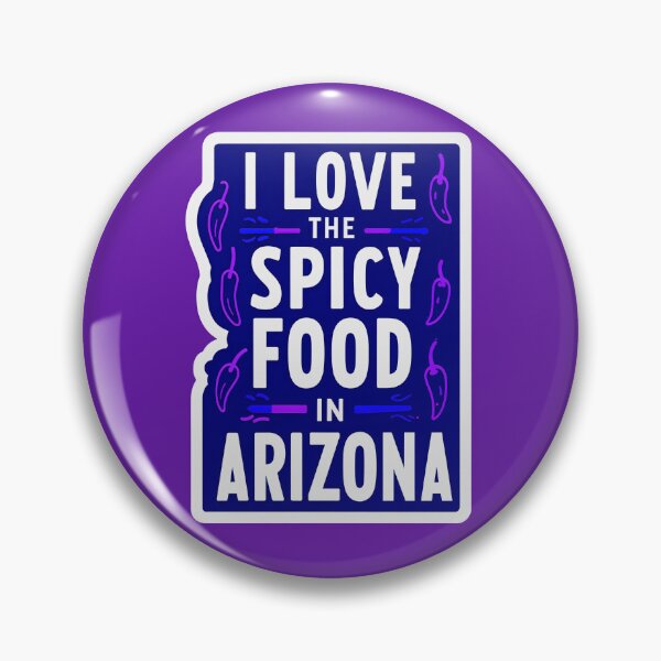 Item preview,  I Love The Spicy Food In Arizona Quote designed and sold by TheArtOfPat.