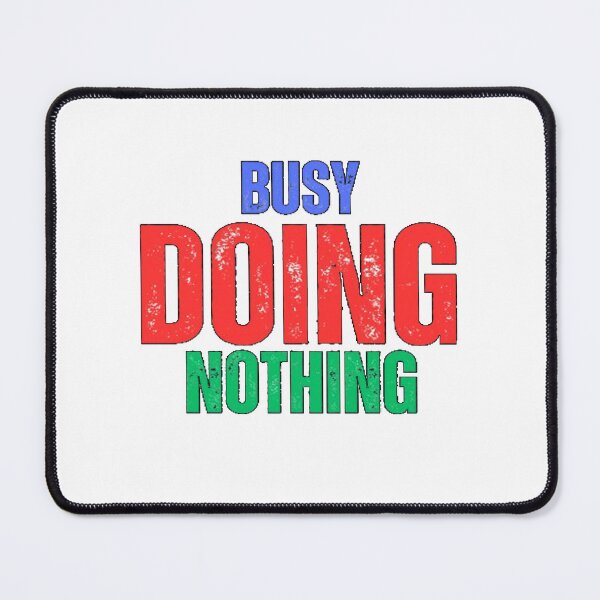 Item preview, Busy Doing Nothing  designed and sold by Angelle55.