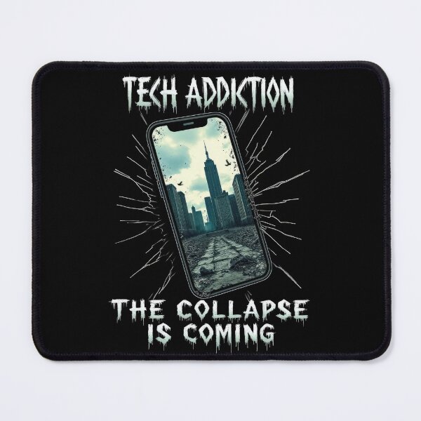 Item preview, Tech Addiction – The Collapse Is Coming Digital Dystopia designed and sold by AmorcitoDesigns.