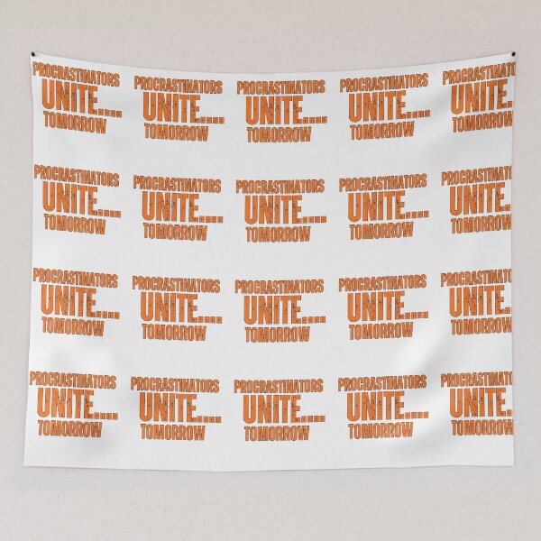 Item preview,  Procrastinators Unite Tomorrow  designed and sold by Angelle55.
