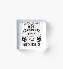 Dieses Mädchen läuft auf heißer Schokolade und Musicals T-Shirt Acrylblock
