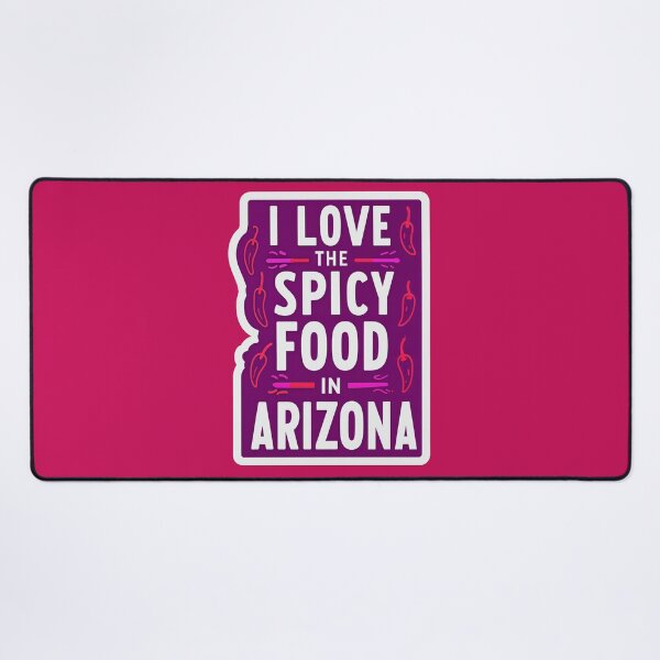 Item preview, I Love The Spicy Food In Arizona Quote designed and sold by TheArtOfPat.