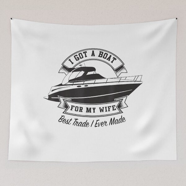 Item preview, I Got A Boat For My Wife Best Trade I Ever Made Funny designed and sold by CHAKSTYLE.
