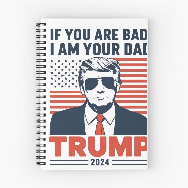 Item preview, If you are bad I am yor Dad Donald Trump 2024 designed and sold by nadeloo96.