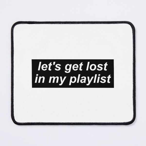 Item preview, let's get lost in my playlist designed and sold by LevonS.