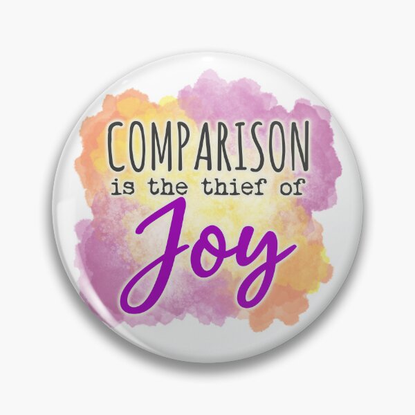 Item preview, Comparison is the thief of joy designed and sold by PurpleCowStudio.