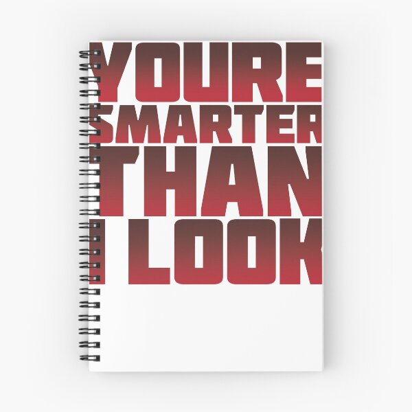 Item preview, You're smarter than I look. designed and sold by Perry Clark.
