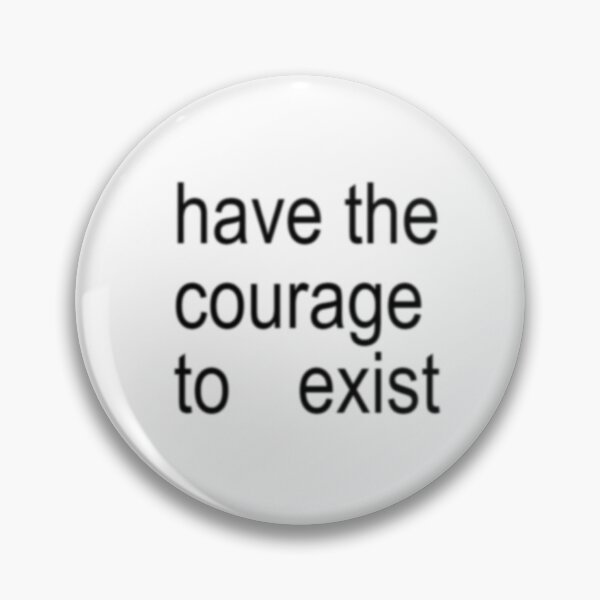Item preview, have the courage to exist - brat themed designed and sold by mavisrad.