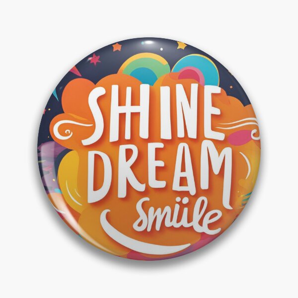 Item preview, SHINE, DREAM AND SMILE. designed and sold by Ethanabban.