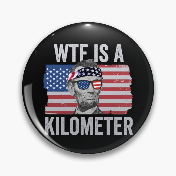 Item preview, Abraham Lincoln Funny 4th Of July WTF Is A Kilometer Gear designed and sold by DynamicDesign.