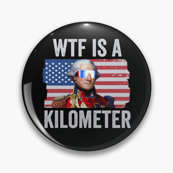 Item preview, George Washington Funny 4th Of July WTF Is A Kilometer Gear designed and sold by DynamicDesign.